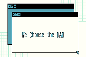 We Choose the DAO