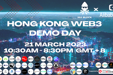 IKA Block Hong Kong Web3 DEMO DAY正式開放報名，歡迎各大初創 Web3 項目參加