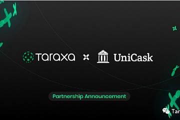 UniCask 宣布与 Taraxa 进行商业合作，以利用其 Helio 平台来保护酒桶中的传感器数据