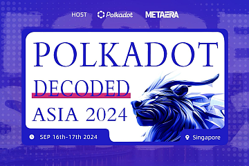 Polkadot Decoded Asia 2024，9月16日于新加坡盛大开幕