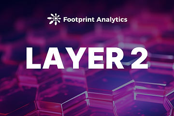 Footprint Analytics 为 Layer 2 公链提供数据支持，助力新兴项目发展