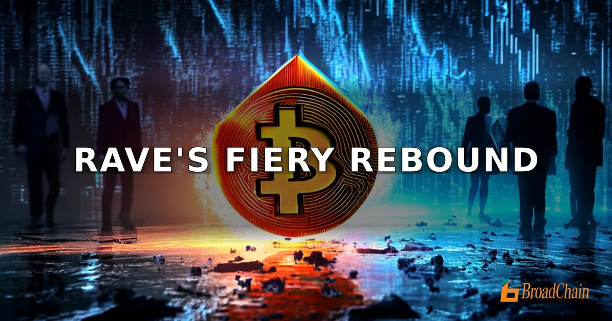 RAVE被指控“拉高出货”后反弹138%至1.61美元，ZachXBT悬赏调查市场操纵